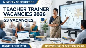 Teacher Trainer Vacancies in Sri Lanka 2026 – 53 Vacancies